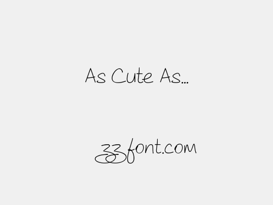 As Cute As...