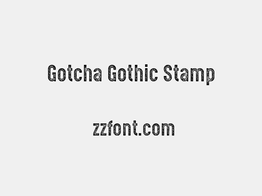 Gotcha Gothic Stamp