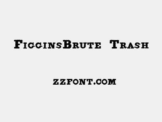 FigginsBrute Trash