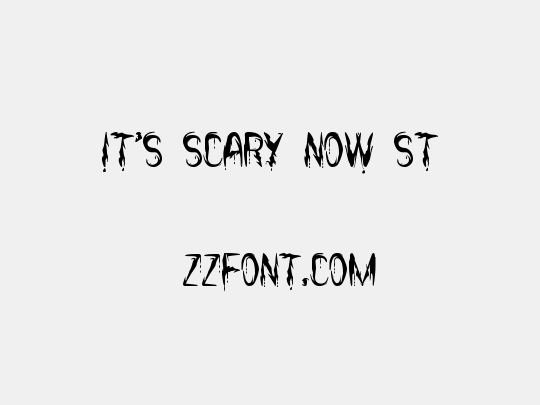 it's Scary Now St