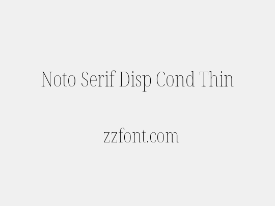 Noto Serif Disp Cond Thin