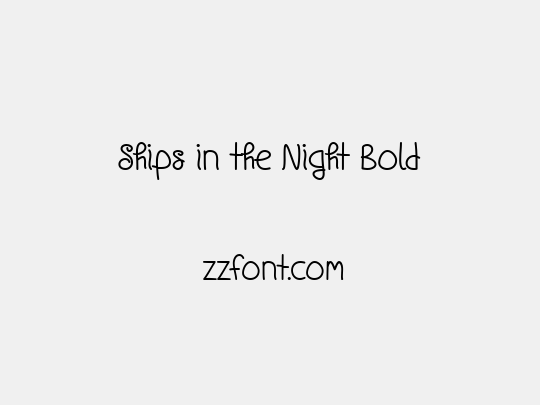 Ships in the Night Bold