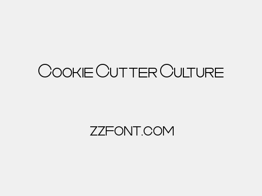 Cookie Cutter Culture