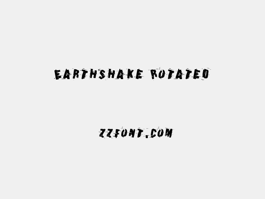 Earthshake Rotated