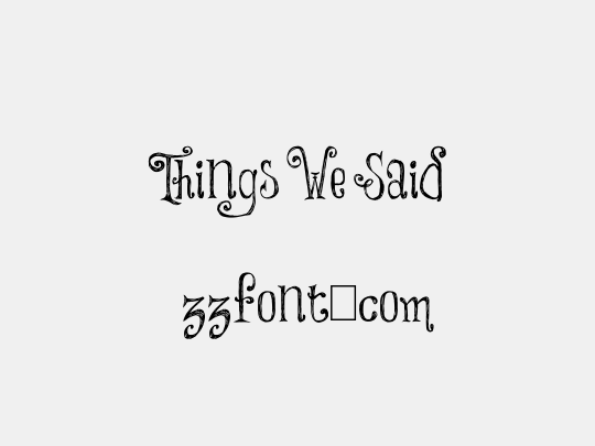 Things We Said