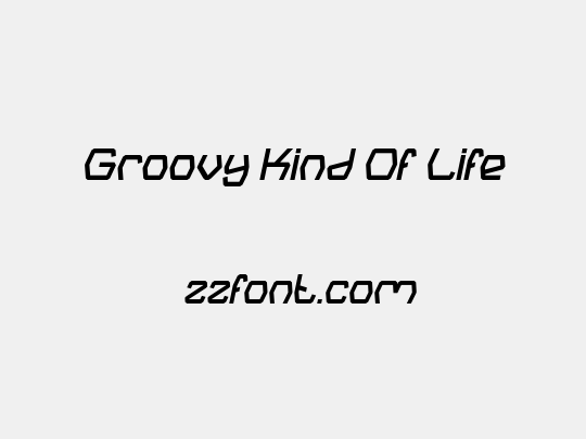 Groovy Kind Of Life