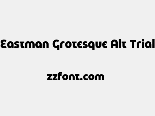 Eastman Grotesque Alt Trial