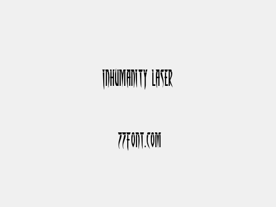 Inhumanity Laser