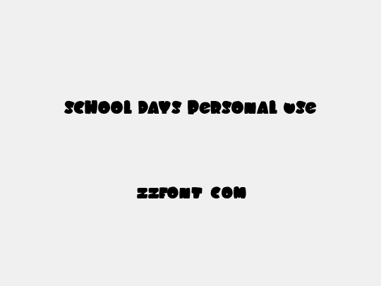 SCHOOL DAYS PERSONAL USE