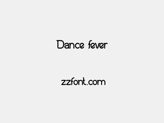 Dance fever