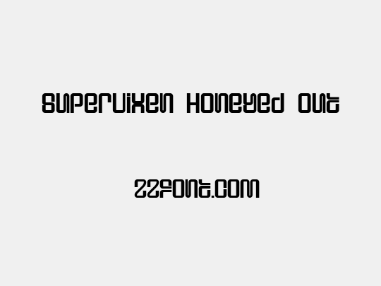 Supervixen Honeyed Out