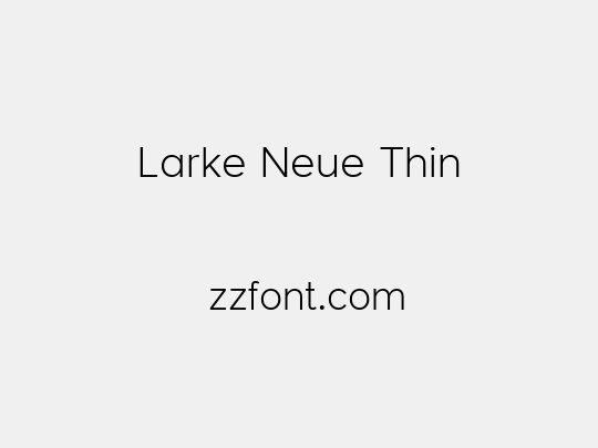 Larke Neue Thin