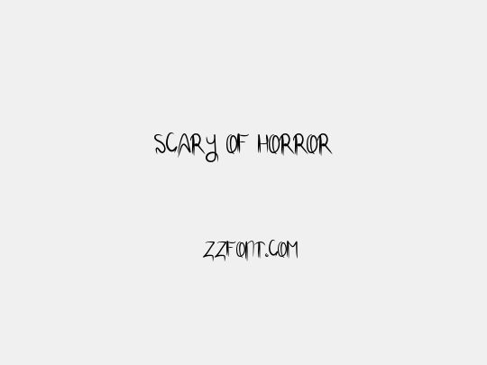 SCARY OF HORROR