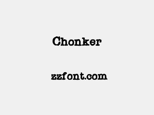Chonker