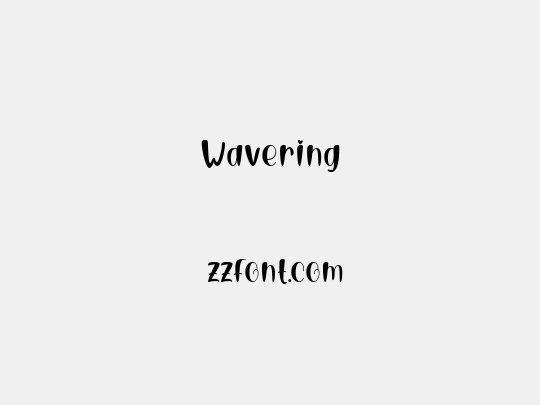 Wavering