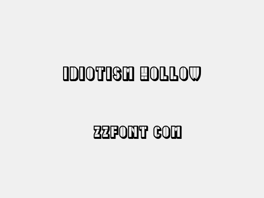 Idiotism Hollow