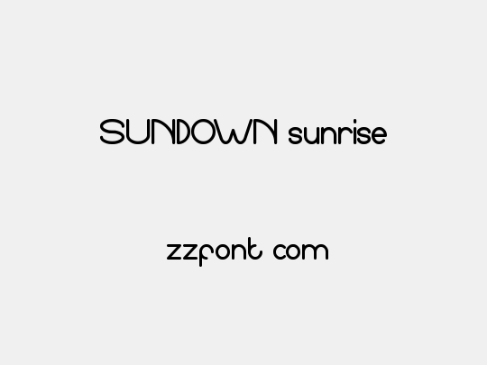 SUNDOWN sunrise