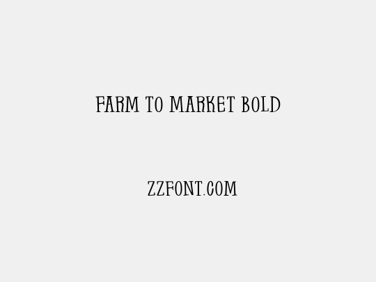 Farm to Market Bold