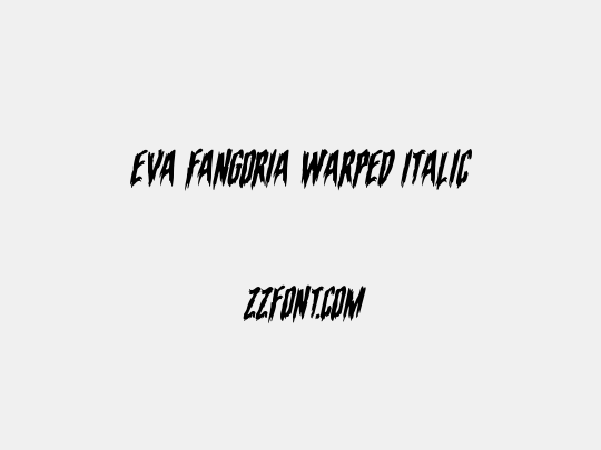 Eva Fangoria Warped Italic