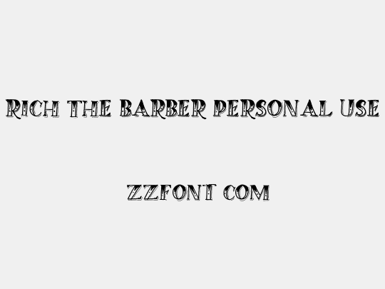 RICH THE BARBER PERSONAL USE