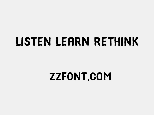Listen Learn Rethink