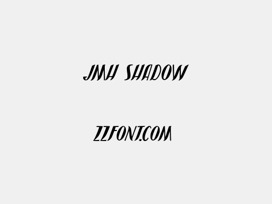 JMH Shadow