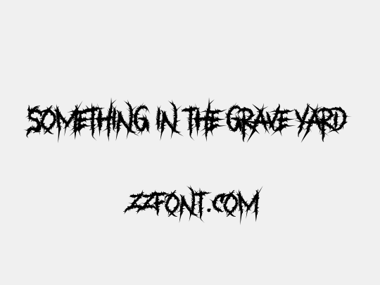 Something in The Grave Yard