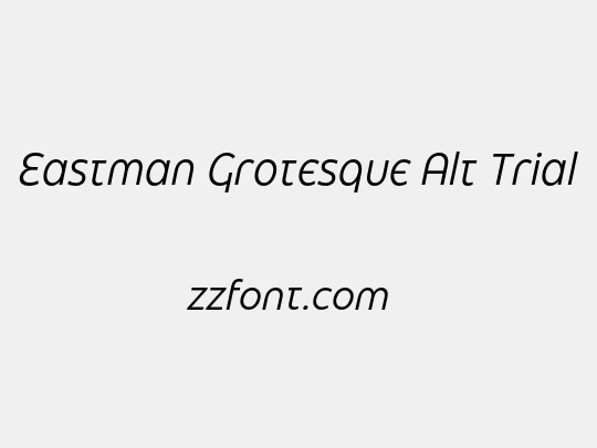 Eastman Grotesque Alt Trial