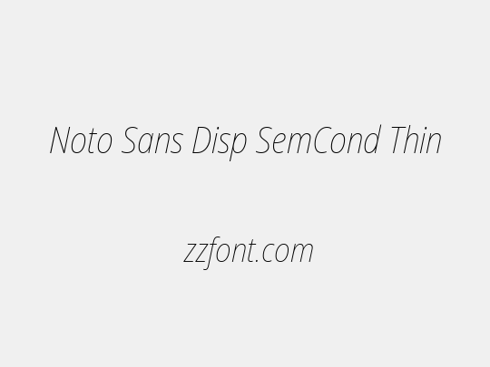 Noto Sans Disp SemCond Thin