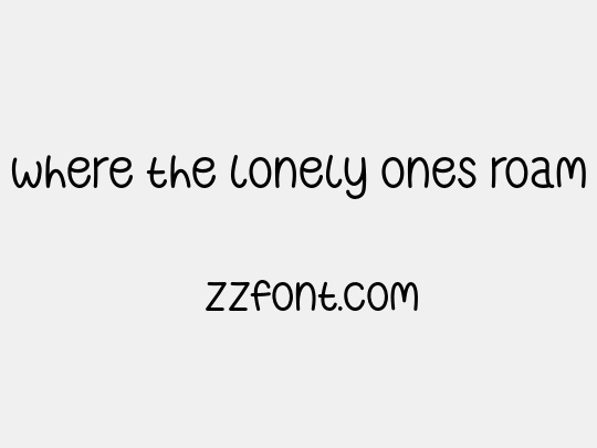 Where the Lonely Ones Roam