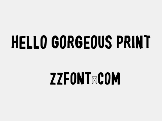 Hello Gorgeous Print