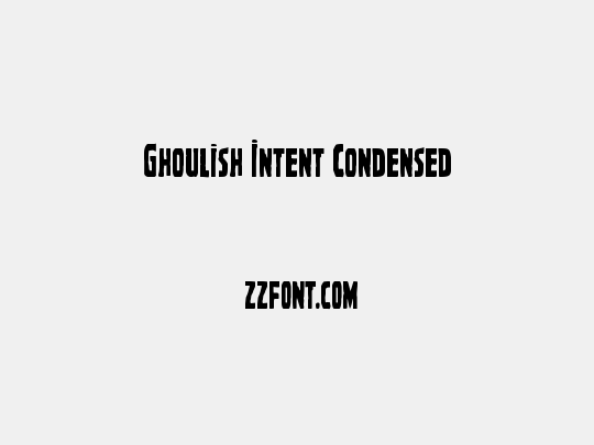 Ghoulish Intent Condensed