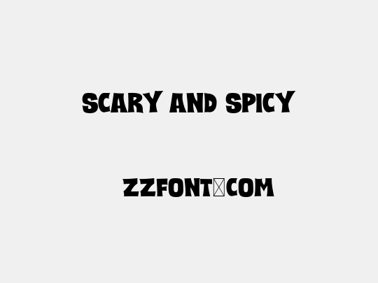SCARY And SPICY