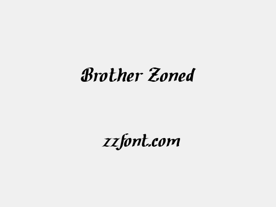 Brother Zoned