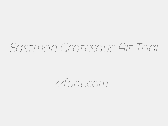 Eastman Grotesque Alt Trial
