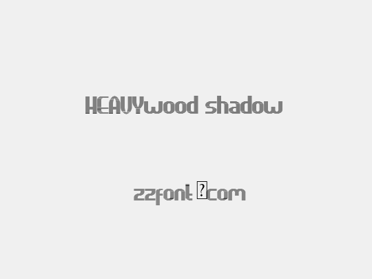HEAVYwood shadow