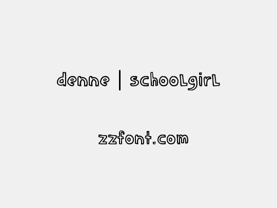DENNE | schooLgirL