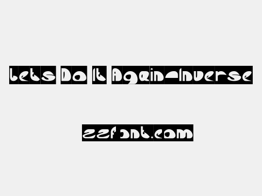 Lets Do It Again-Inverse