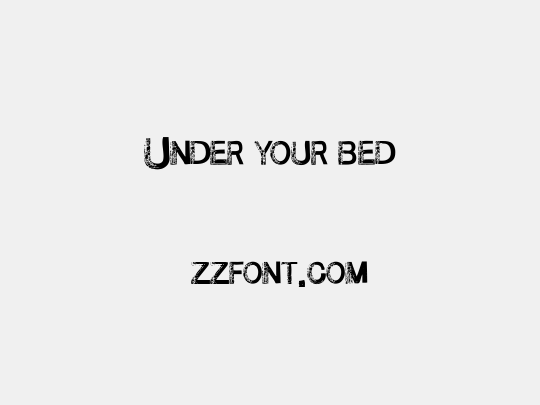 Under your bed