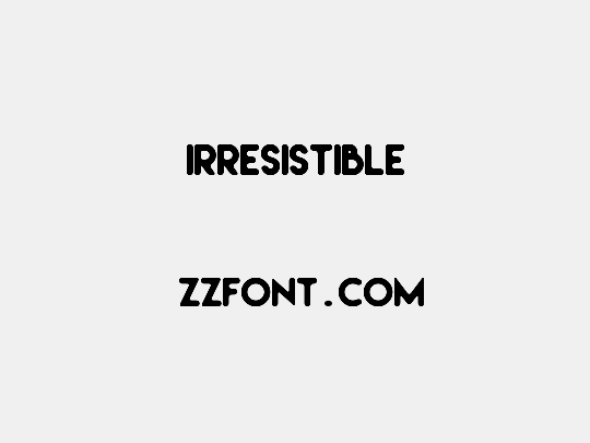 Irresistible