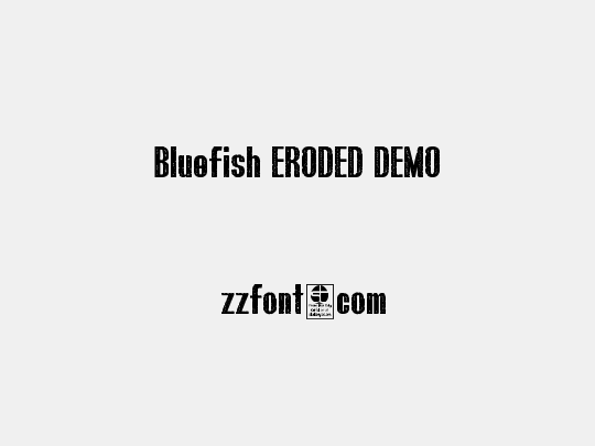 Bluefish ERODED DEMO