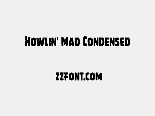 Howlin' Mad Condensed