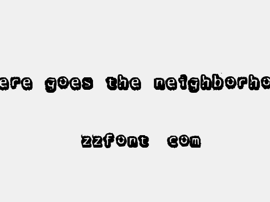 there goes the neighborhood