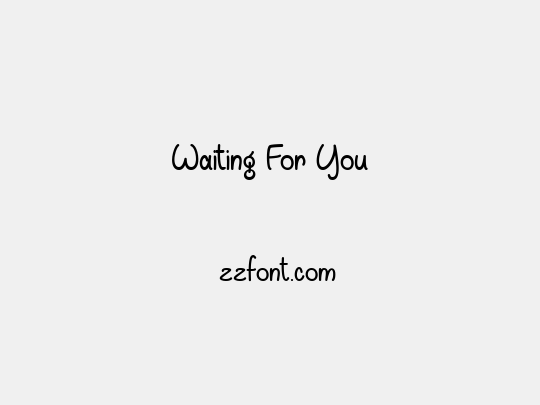 Waiting For You