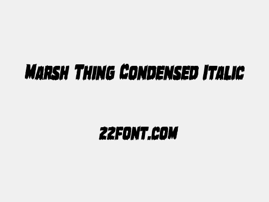 Marsh Thing Condensed Italic