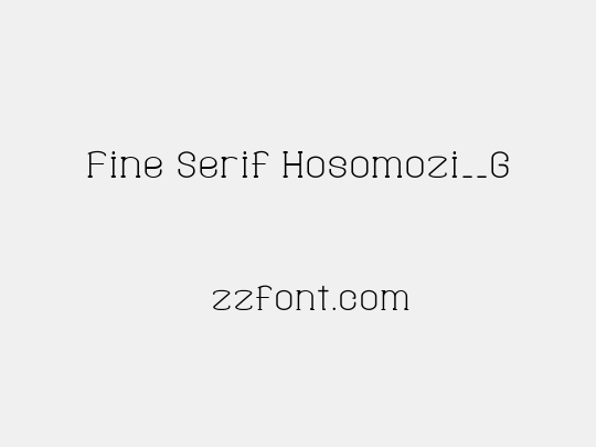 Fine Serif Hosomozi__G