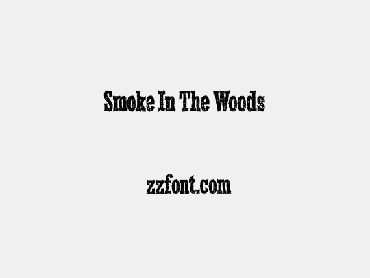 Smoke In The Woods