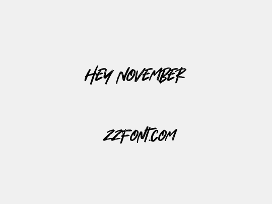 Hey November