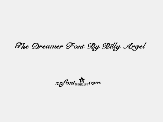 The Dreamer Font By Billy Argel all rights reserved personal use only commercial licenses contact bi