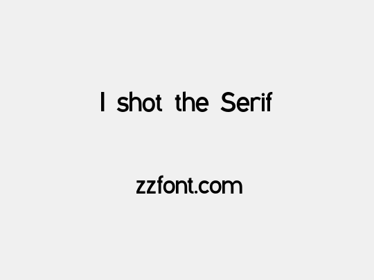 I shot the Serif